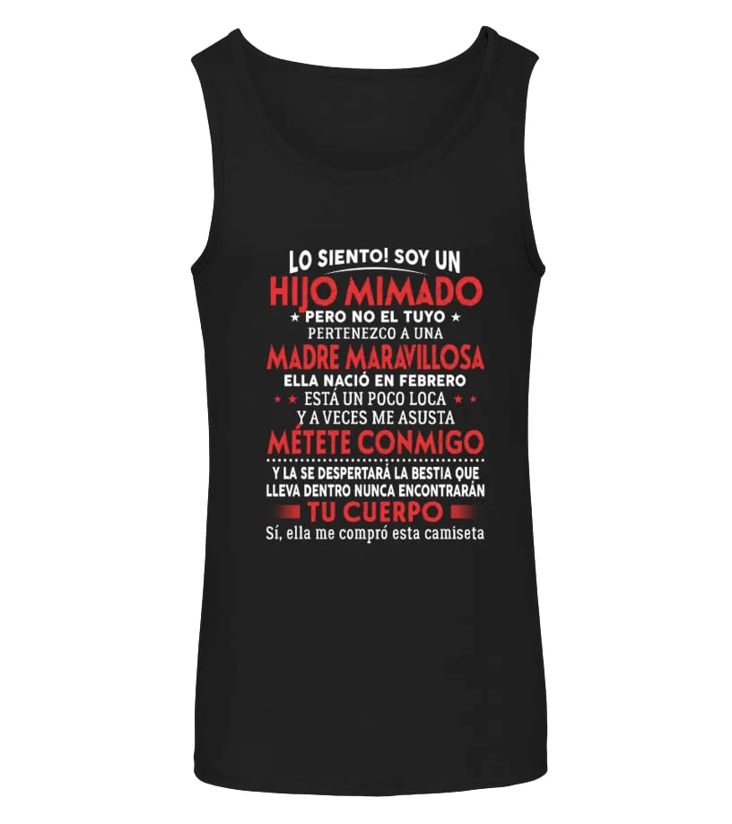 Lo siento, soy un hijo mimado pero no el tuyo pertenezco a una madre maravillos… Camiseta sin mangas Unisex