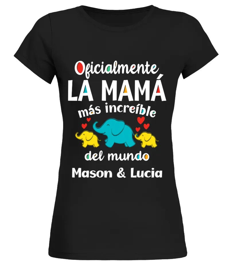 Oficialmente la mamá más increíble del mundo Mason & Lucia  Camiseta cuello redondo Mujer